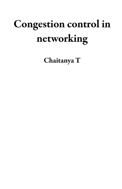 Congestion control in networking - Chaitanya T - ebook