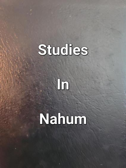 Studies In Nahum