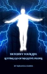 Detoxify Your Life: Letting Go of Negative People