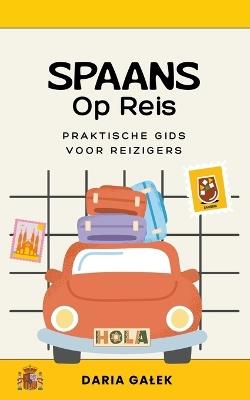 Spaans Op Reis: Praktische Gids voor Reizigers - Daria Galek - cover