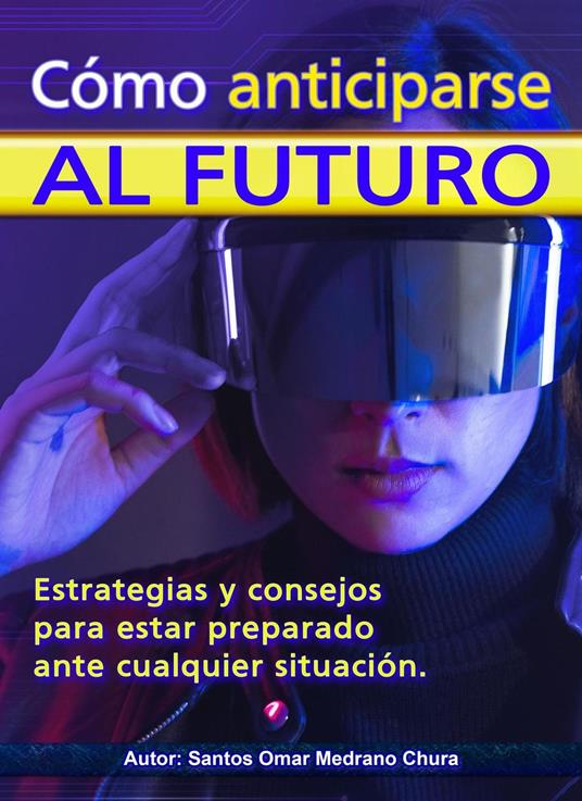 Cómo anticiparse al futuro.