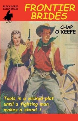 Frontier Brides - Chap O'Keefe - cover