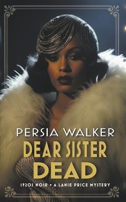 Dear Sister Dead - Persia Walker - cover