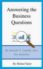 Answering the Business Questions: An Analyst's Journey into the Business