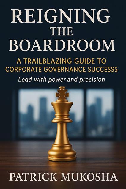 "Reigning the Boardroom: A Trailblazing Guide to Corporate Governance Success"