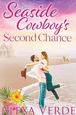 Seaside Cowboy's Second Chance - Alexa Verde - cover