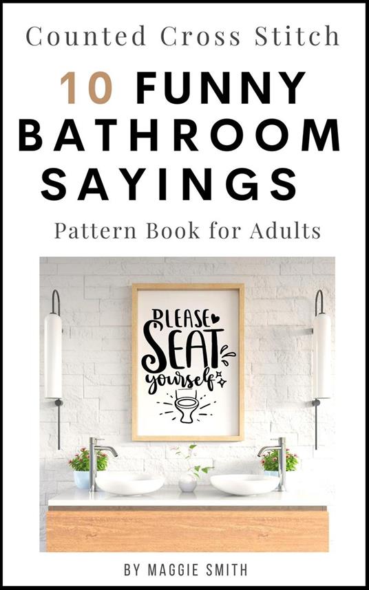 Funny Bathroom Sayings Counted Cross Stitch Pattern Book
