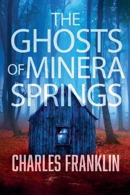 The Ghosts of Minera Springs - Charles Franklin - cover