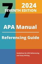 APA Manual 7th Edition 2024 Referencing Guide