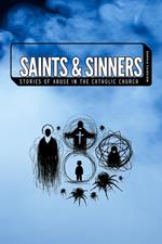 Saints and Sinners: The Untold Stories of Abuse in the catholic church