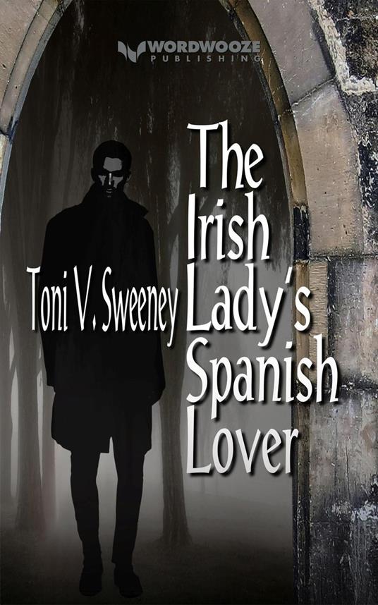 The Irish Lady’s Spanish Lover
