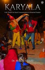 Karyala: Folk Theatre for Rural Communication in Himachal Pradesh