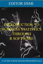 Introduction To Business Statistics Through R Software