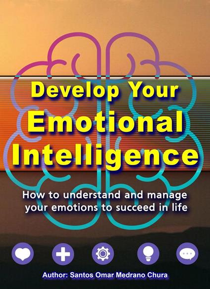 Develop Your Emotional Intelligence.