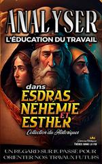 Analyser L'éducation du Travail dans Esdras, Néhémie et Esther