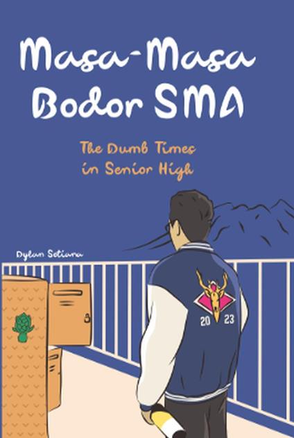 Masa Masa Bodor SMA (The Dumb Times in Senior High) - Dylan Setiana - ebook