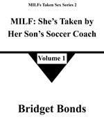 MILF: She’s Taken by Her Son’s Soccer Coach 1