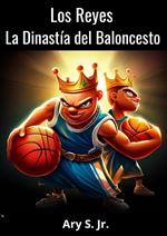Los Reyes La Dinastía del Baloncesto