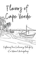 Flavours of Cape Verde: Exploring the Culinary Delights of a Vibrant Archipelago