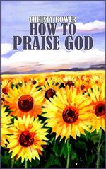 How to Praise God