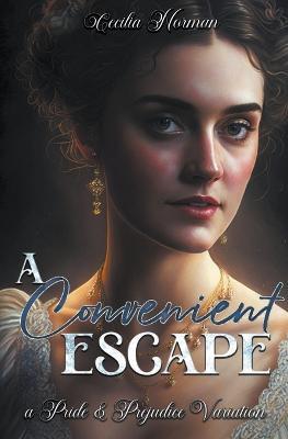 A Convenient Escape: A Pride and Prejudice Variation - Cecilia Norman - cover
