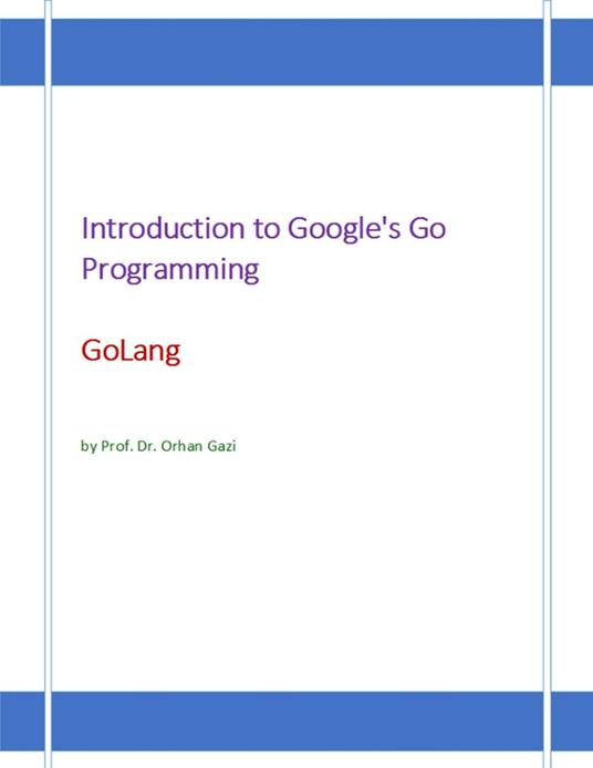 Introduction to Google's Go Programming Language: GoLang