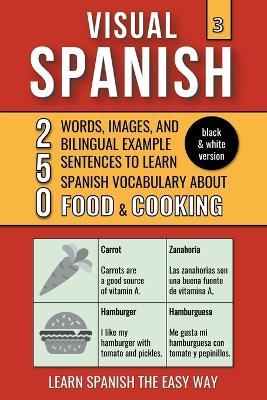 Visual Spanish 3 - (B/W version) - Food & Cooking - 250 Words, Images, and Examples Sentences to Learn Spanish Vocabulary - Mike Lang - cover