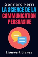 La Science De La Communication Persuasive