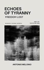 Echoes of Tyranny: Freedom Lost