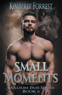 Small Moments - Kimberly Forrest - cover