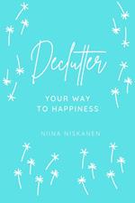 Declutter Your Way To Happiness