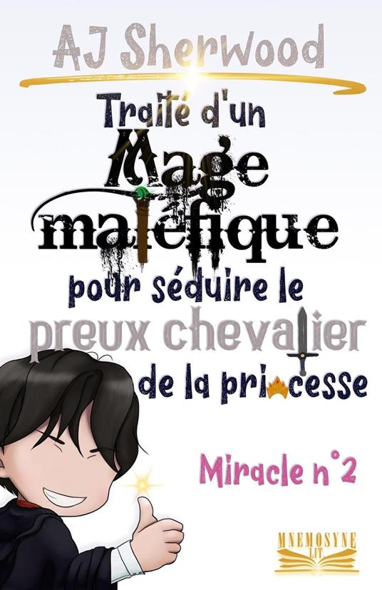 Traité d'un Mage maléfique pour séduire le preux chevalier de la princesse : Miracle n°2