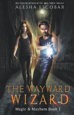 The Wayward Wizard - Alesha Escobar - cover