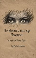 The Women's Suffrage Movement: