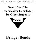 Group Sex: The Cheerleader Gets Taken by Other Students 1