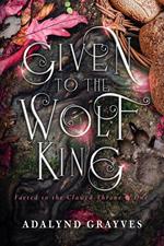 Given to the Wolf King