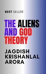 The Aliens and God Theory