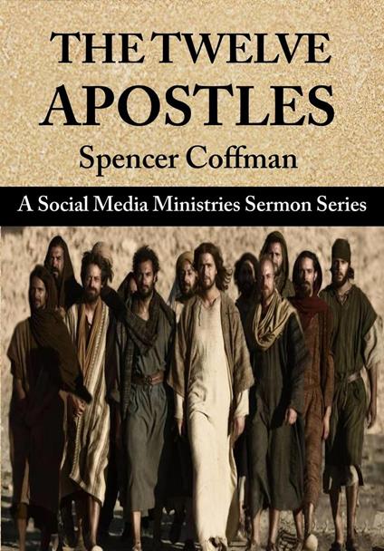 The Twelve Apostles: A Social Media Ministries Sermon Series