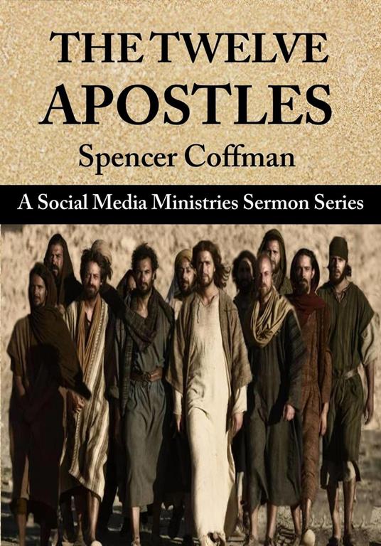 The Twelve Apostles: A Social Media Ministries Sermon Series