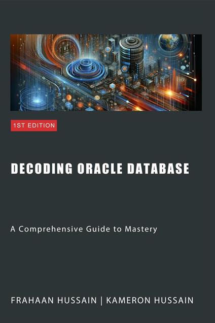 Decoding Oracle Database: A Comprehensive Guide to Mastery