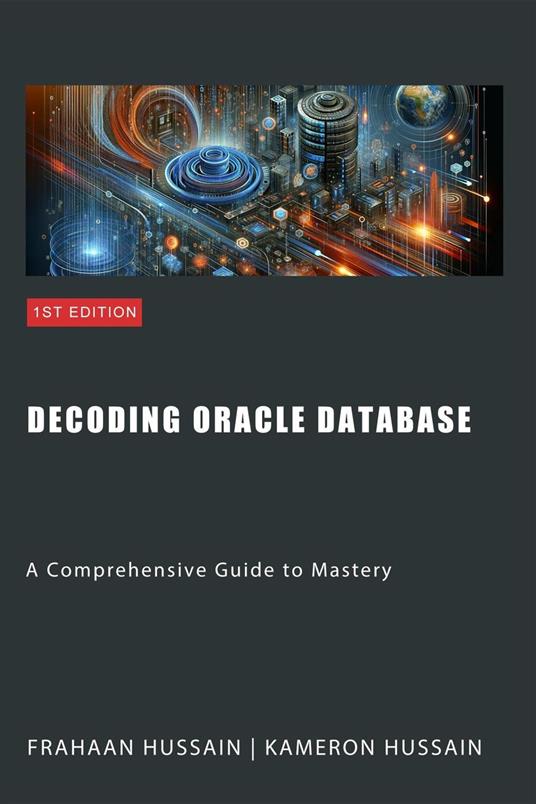 Decoding Oracle Database: A Comprehensive Guide to Mastery