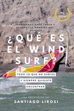 ¿Qué es el windsurf? Todo lo que no sabías y siempre quisiste encontrar