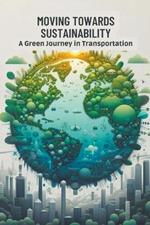 Moving Towards Sustainability: A Green Journey in Transportation