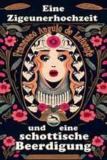 Eine Zigeunerhochzeit und eine Schottische Beerdigung