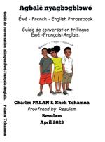 Ewe - French - English Phrasebook: Guide de conversation trilingue Français-anglais-ewe