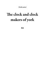The clock and clock makers of york