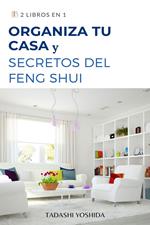 2 libros en 1: Organiza tu casa y secretos del feng shui