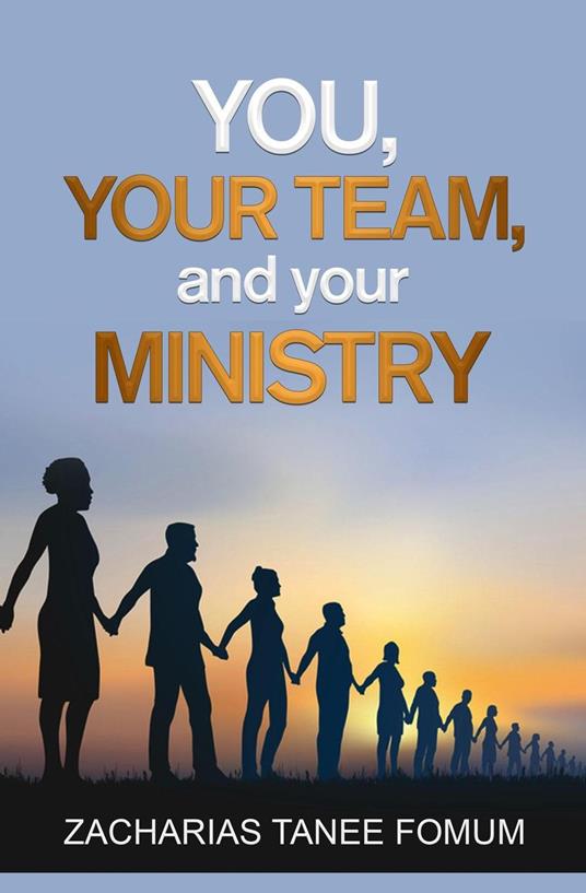 You, Your Team, And Your Ministry