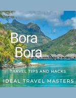 Bora Bora Travel tips and hacks