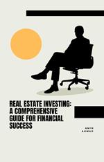 Real Estate Investing: A Comprehensive Guide for Financial Success